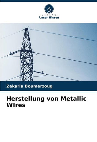 Herstellung von Metallic WIres