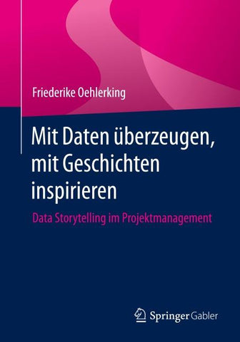 Mit Daten überzeugen, mit Geschichten inspirieren