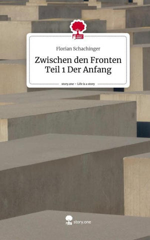 Zwischen den Fronten Teil 1 Der Anfang. Life is a Story - story.one
