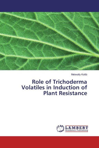 Role of Trichoderma Volatiles in Induction of Plant Resistance