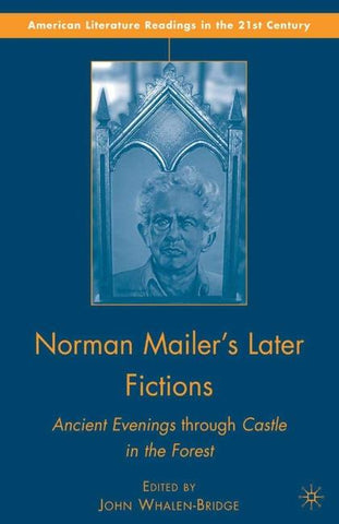 Norman Mailer's Later Fictions