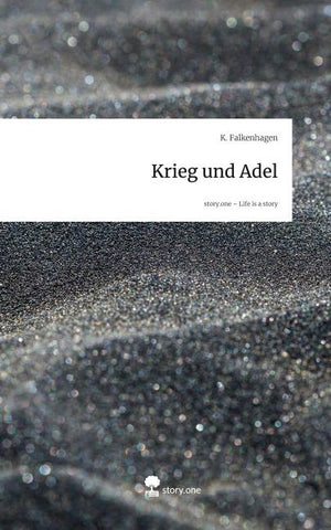 Krieg und Adel. Life is a Story - story.one