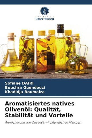Aromatisiertes natives Olivenöl: Qualität, Stabilität und Vorteile