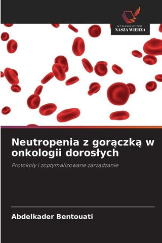 Neutropenia z gor¿czk¿ w onkologii doros¿ych