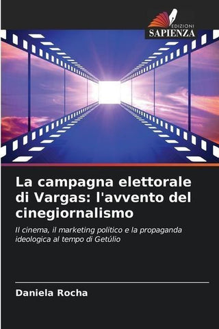 La campagna elettorale di Vargas: l'avvento del cinegiornalismo