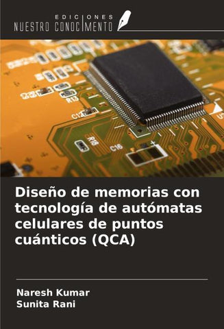 Diseño de memorias con tecnología de autómatas celulares de puntos cuánticos (QCA)