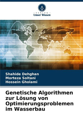 Genetische Algorithmen zur Lösung von Optimierungsproblemen im Wasserbau
