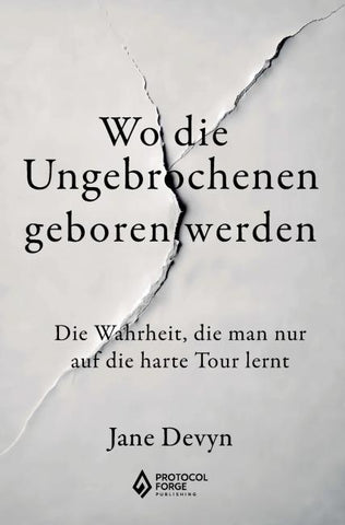 Wo die Ungebrochenen geboren werden