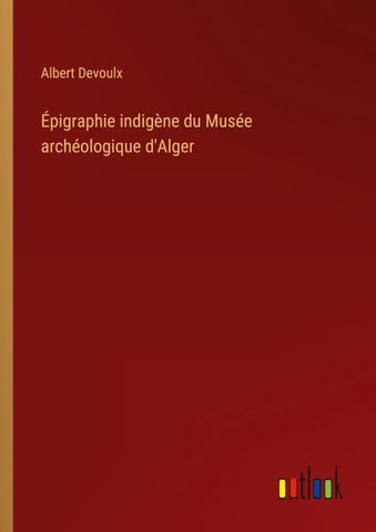 Épigraphie indigène du Musée archéologique d'Alger