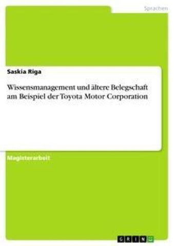 Wissensmanagement und ältere Belegschaft am Beispiel der Toyota Motor Corporation