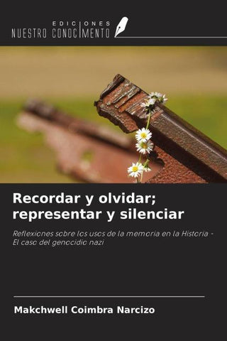 Recordar y olvidar; representar y silenciar