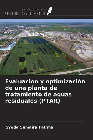 Evaluación y optimización de una planta de tratamiento de aguas residuales (PTAR)