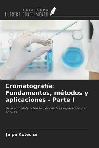 Cromatografía: Fundamentos, métodos y aplicaciones - Parte I