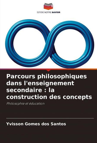 Parcours philosophiques dans l'enseignement secondaire : la construction des concepts