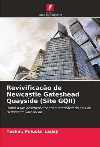 Revivificação de Newcastle Gateshead Quayside (Site GQII)