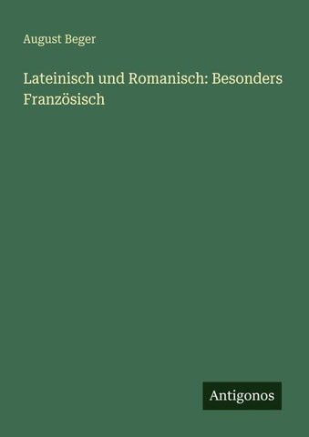 Lateinisch und Romanisch: Besonders Französisch