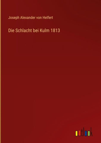 Die Schlacht bei Kulm 1813