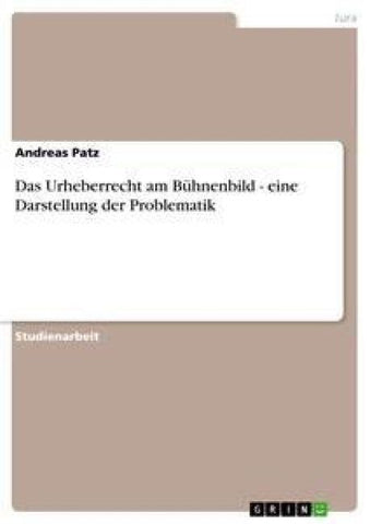 Das Urheberrecht am Bühnenbild - eine Darstellung der Problematik