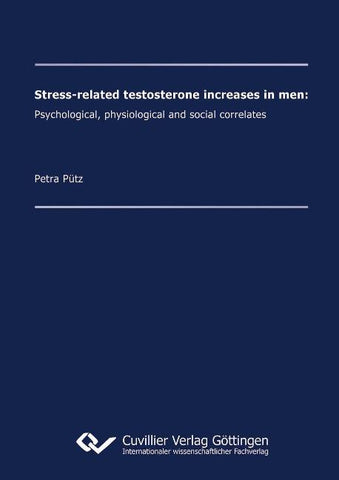 Stress-related testosterone increases in men: Psychological, physiological and social correlates