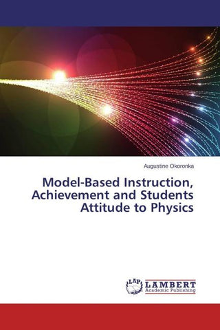 Model-Based Instruction, Achievement and Students Attitude to Physics