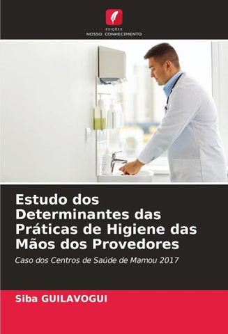Estudo dos Determinantes das Práticas de Higiene das Mãos dos Provedores