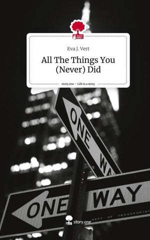 All The Things You (Never) Did. Life is a Story - story.one