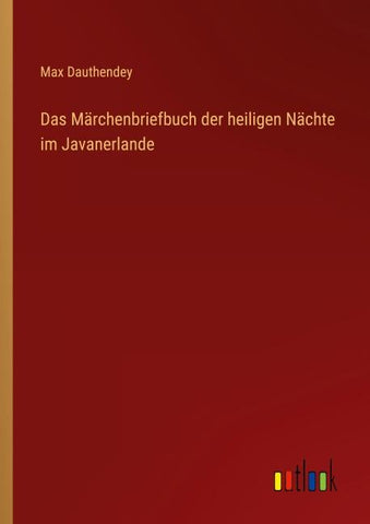 Das Märchenbriefbuch der heiligen Nächte im Javanerlande