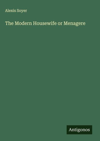 The Modern Housewife or Menagere