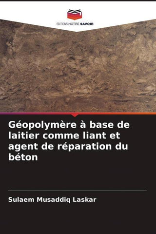 Géopolymère à base de laitier comme liant et agent de réparation du béton