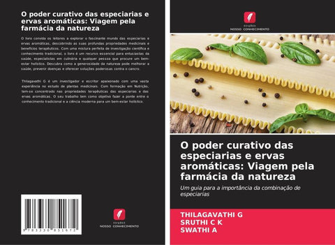 O poder curativo das especiarias e ervas aromáticas: Viagem pela farmácia da natureza
