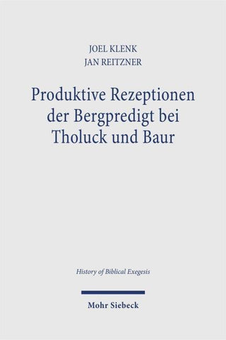 Produktive Rezeptionen der Bergpredigt bei Tholuck und Baur