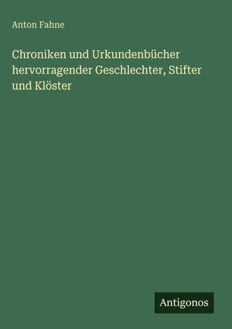Chroniken und Urkundenbücher hervorragender Geschlechter, Stifter und Klöster