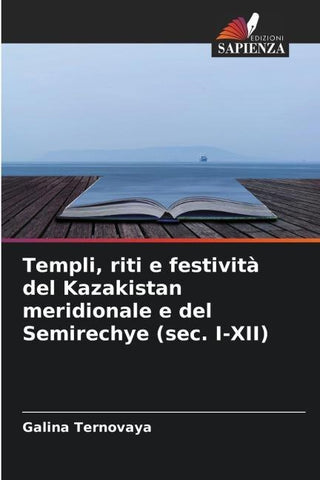 Templi, riti e festività del Kazakistan meridionale e del Semirechye (sec. I-XII)