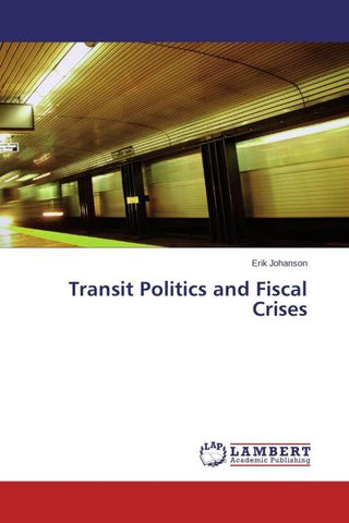 Transit Politics and Fiscal Crises