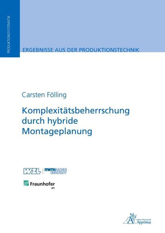 Komplexitätsbeherrschung durch hybride Montageplanung
