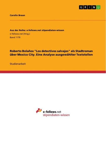 Roberto Bolaños "Los detectives salvajes" als Stadtroman über Mexico City. Eine Analyse ausgewählter Textstellen