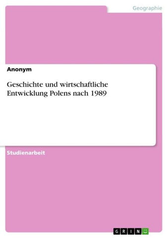 Geschichte und wirtschaftliche Entwicklung Polens nach 1989