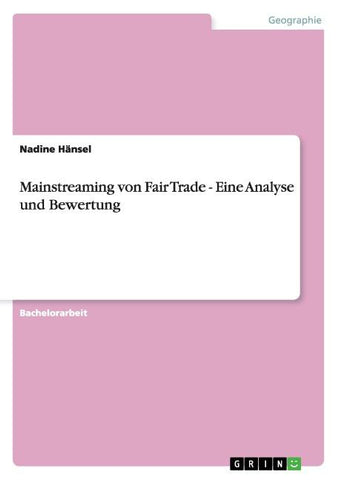 Mainstreaming von Fair Trade - Eine Analyse und Bewertung