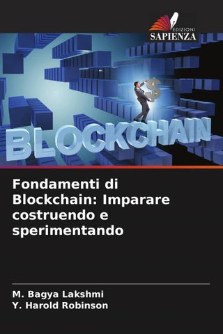 Fondamenti di Blockchain: Imparare costruendo e sperimentando