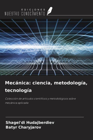 Mecánica: ciencia, metodología, tecnología