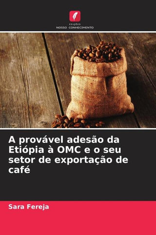 A provável adesão da Etiópia à OMC e o seu setor de exportação de café