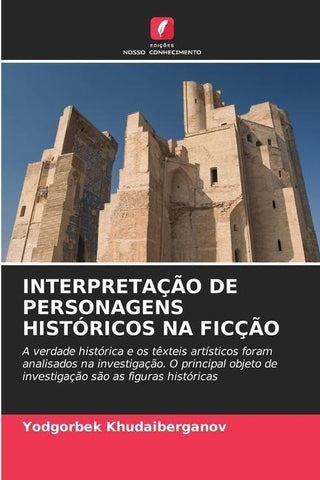 INTERPRETAÇÃO DE PERSONAGENS HISTÓRICOS NA FICÇÃO