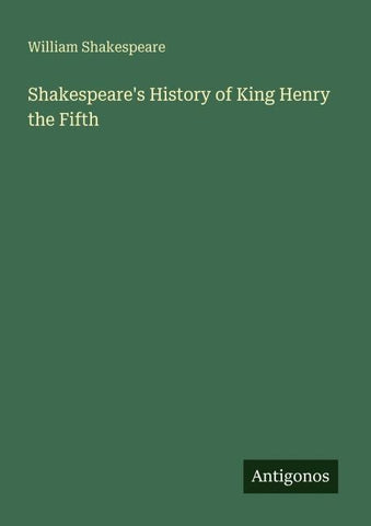 Shakespeare's History of King Henry the Fifth