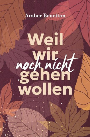 Weil wir noch nicht gehen wollen