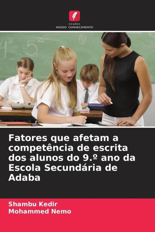 Fatores que afetam a competência de escrita dos alunos do 9.º ano da Escola Secundária de Adaba