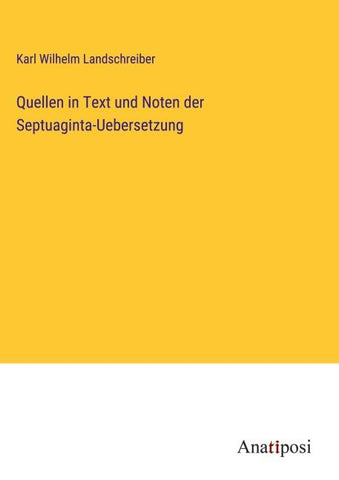 Quellen in Text und Noten der Septuaginta-Uebersetzung