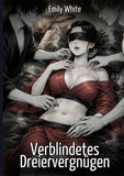 Verblindetes Dreiervergnügen