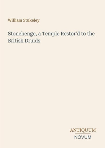 Stonehenge, a Temple Restor'd to the British Druids