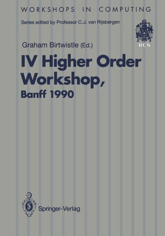 IV Higher Order Workshop, Banff 1990