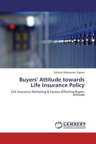 Buyers' Attitude towards Life Insurance Policy